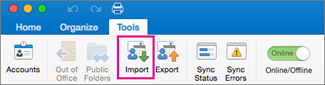 go to tools > import in outlook for mac
